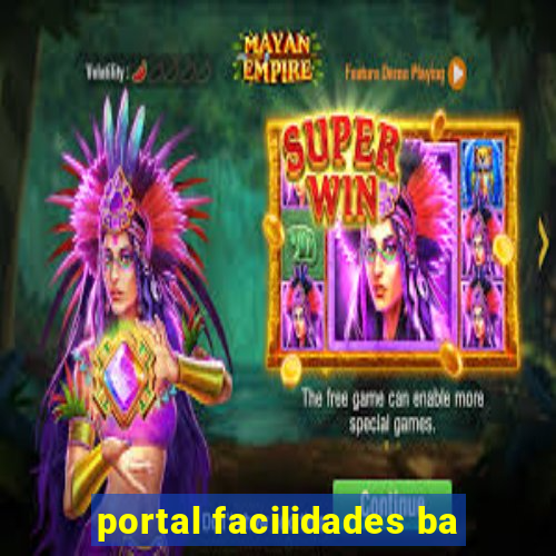 portal facilidades ba