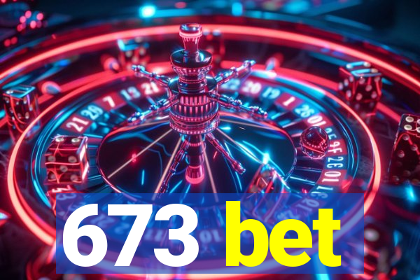 673 bet