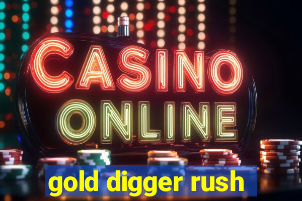 gold digger rush