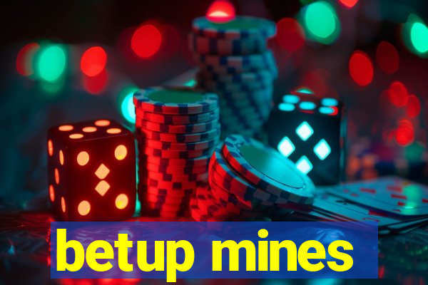 betup mines