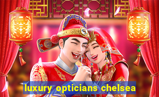 luxury opticians chelsea