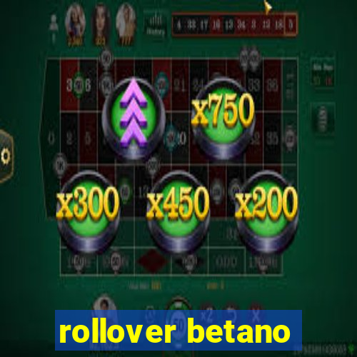 rollover betano