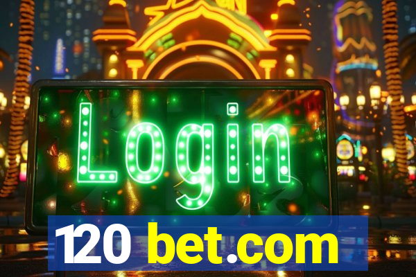 120 bet.com