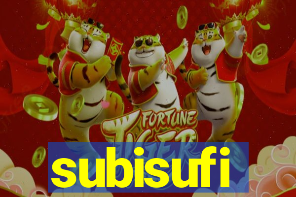 subisufi