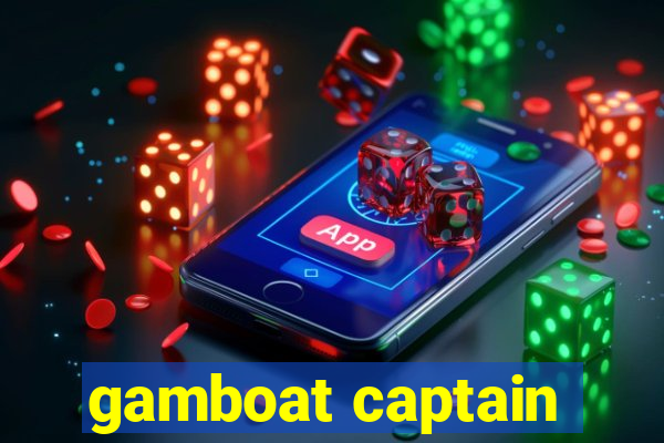 gamboat captain