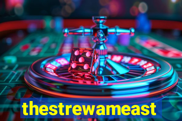 thestrewameast