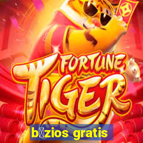 b煤zios gratis