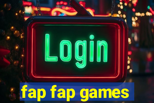 fap fap games