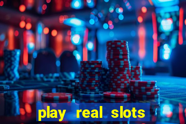 play real slots online for real money