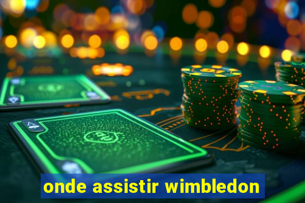 onde assistir wimbledon