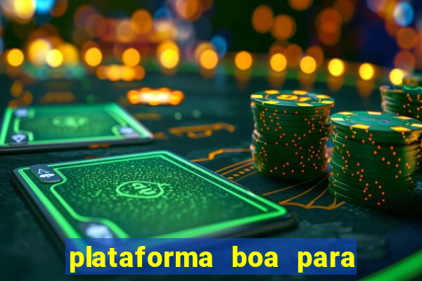 plataforma boa para jogar tigrinho