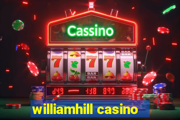 williamhill casino