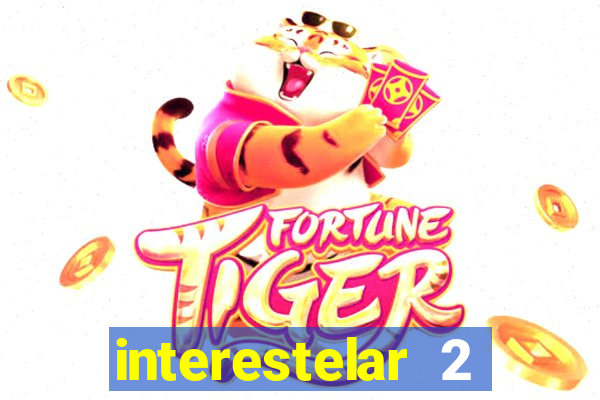 interestelar 2 trailer dublado