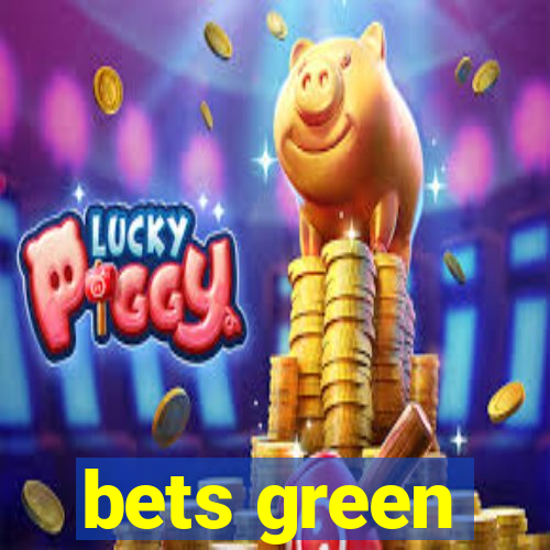 bets green