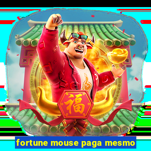 fortune mouse paga mesmo