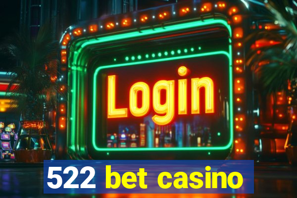 522 bet casino