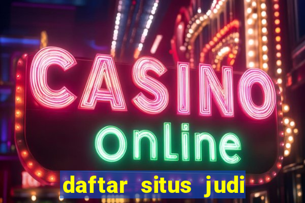 daftar situs judi slot online terpercaya 2022