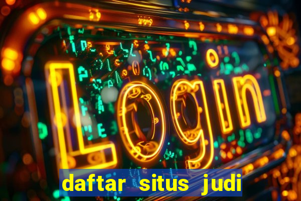 daftar situs judi slot online terpercaya 2022