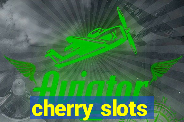 cherry slots