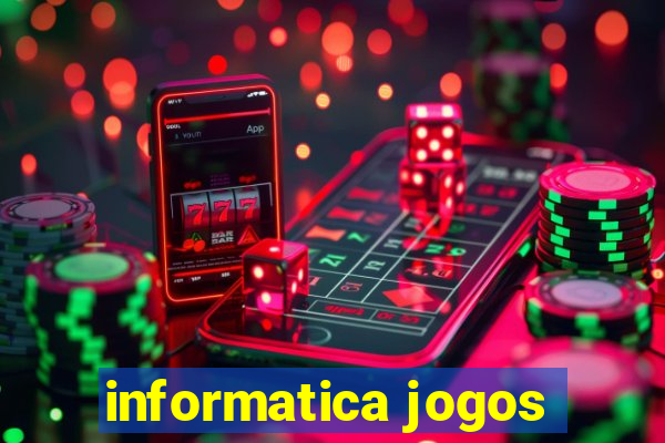 informatica jogos