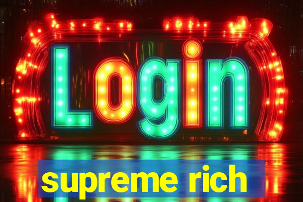 supreme rich