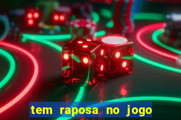 tem raposa no jogo do bicho