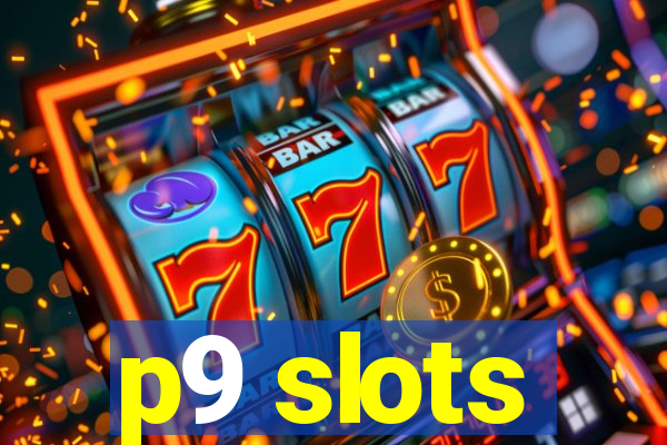 p9 slots