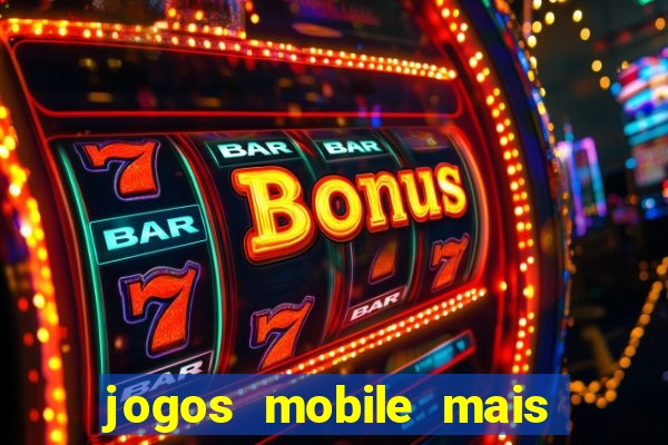 jogos mobile mais jogados 2024