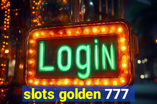 slots golden 777