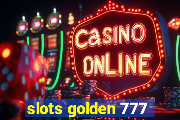 slots golden 777