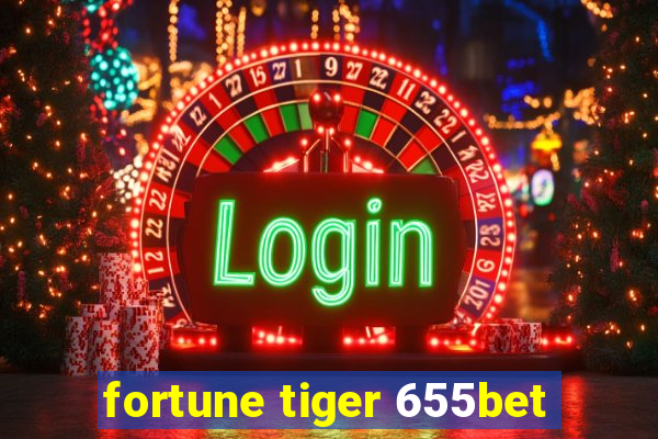 fortune tiger 655bet