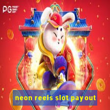 neon reels slot payout