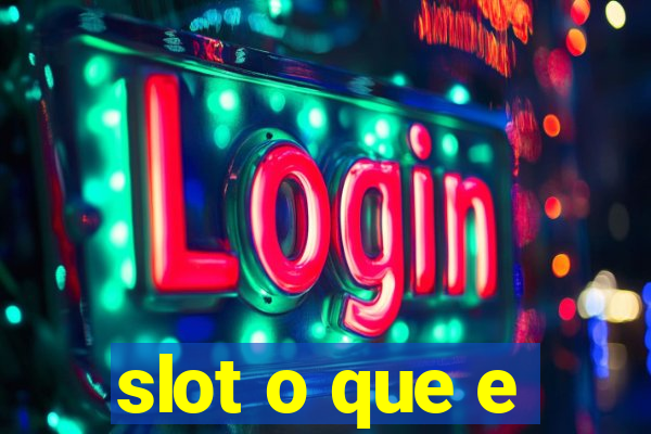 slot o que e