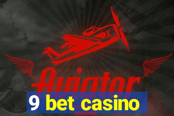 9 bet casino