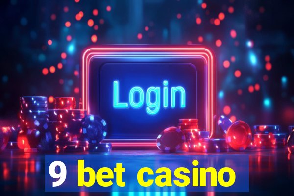 9 bet casino