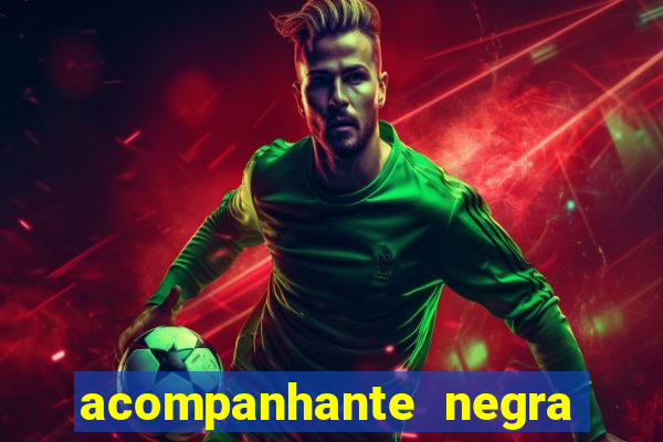 acompanhante negra porto alegre