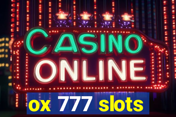 ox 777 slots