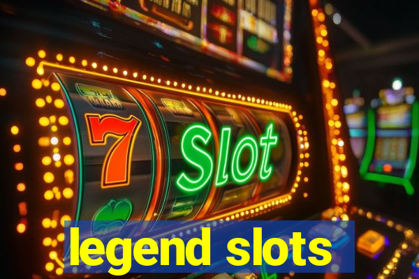 legend slots