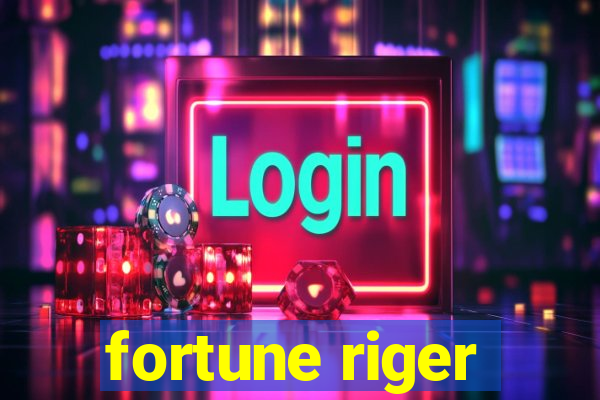 fortune riger