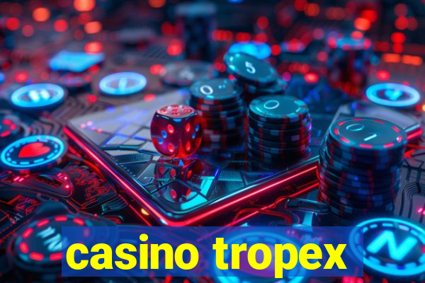 casino tropex