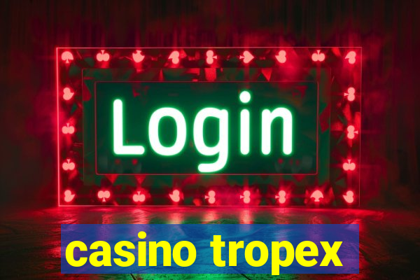 casino tropex