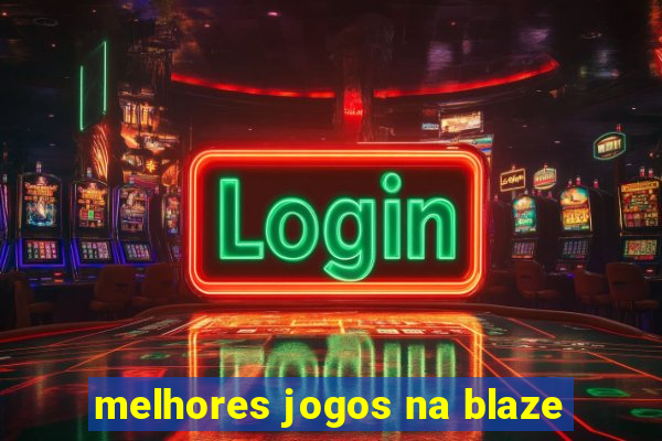 melhores jogos na blaze