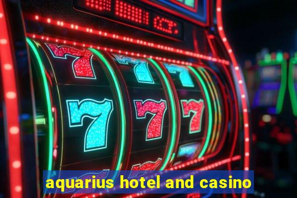 aquarius hotel and casino