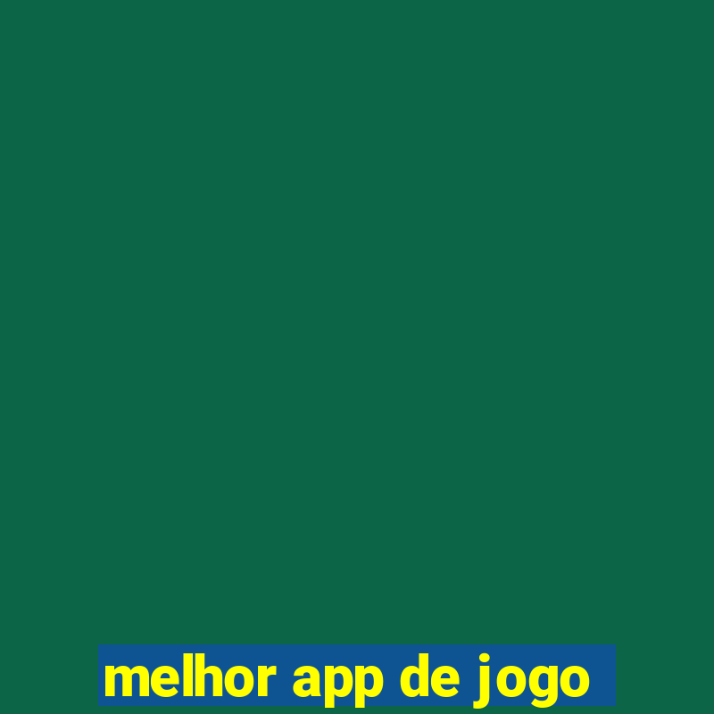 melhor app de jogo