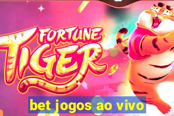 bet jogos ao vivo