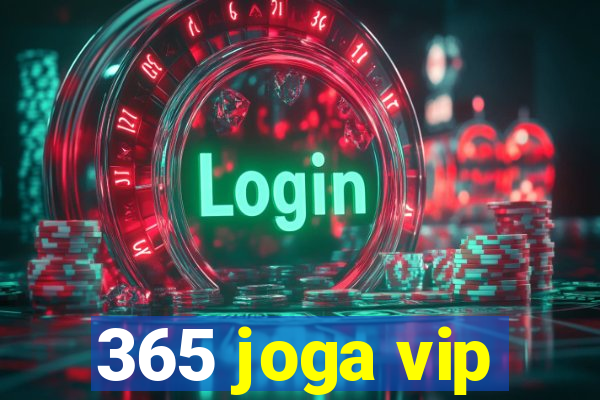 365 joga vip