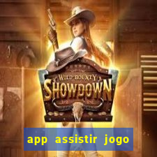 app assistir jogo ao vivo