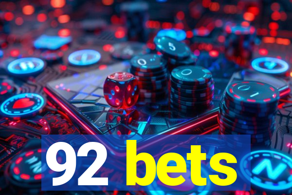 92 bets