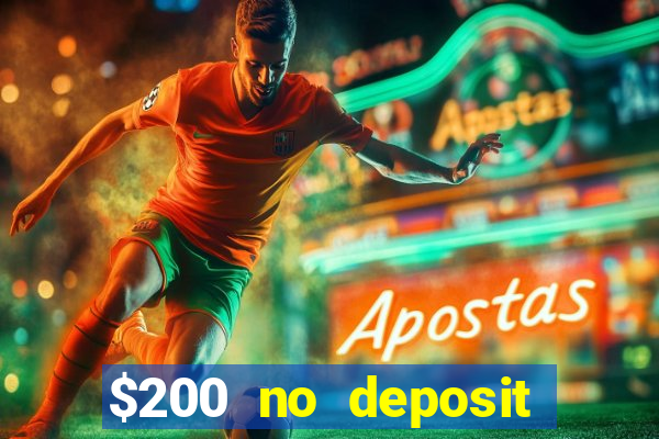 $200 no deposit bonus casino