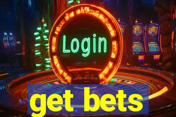 get bets